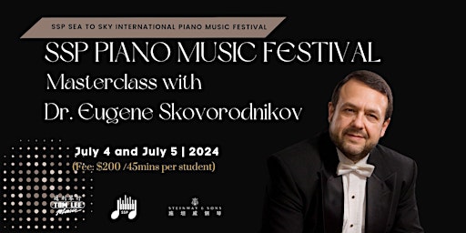 SSP Piano Music Festival Masterclass With Dr. Eugene Skovorodnikov July 4,5