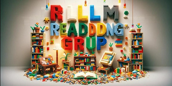 LLM Reading Group (March 5, 19; April 2, 16, 30; May 14; 28)