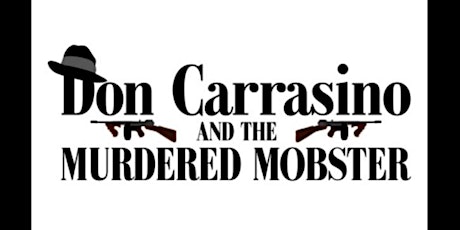 Don Carrasino And The Murdered Mobster Mystery Dinner Party!