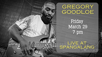Primaire afbeelding van Guitar Greatness: Gregory Goodloe Takes Center Stage at Spangalang Brewery