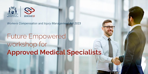 Image principale de WorkCover WA Future Empowered Workshop - For Approved Medical Specialists