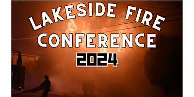 Lakeside Fire Conference primary image
