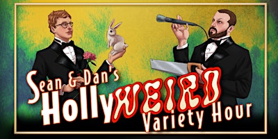 Imagen principal de Sean & Dan's HollyWEIRD Variety Hour