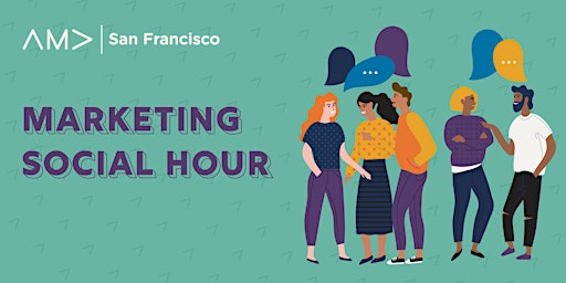 Hauptbild für AMA SF Marketing Social Hour: East Bay