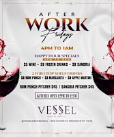 Primaire afbeelding van AFTER WORK FRIDAYS AT VESSEL BAR AND GRILL