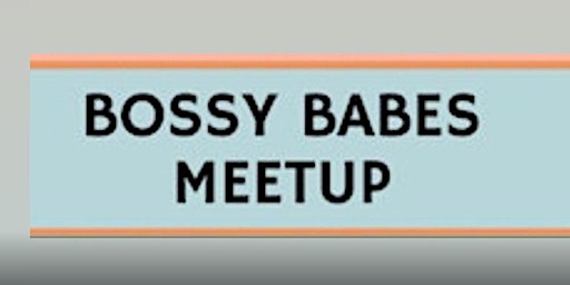 Imagem principal do evento Bossy Babes Meetup Part#2