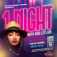 Primaire afbeelding van 1 Night with GiGi Leflair Internet Sensation, Live at Uptown Comedy Corner