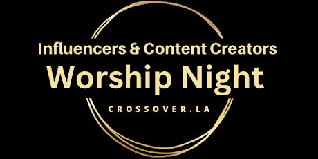 Influencers & Content Creators Worship Night in Marina Del Rey