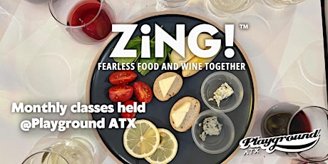 April ZiNG! Wine Workshop – FEARLESS FOOD AND WINE TOGETHER