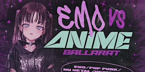 Imagem principal do evento Emo vs Anime Ballarat [REGISTRATION ONLY]