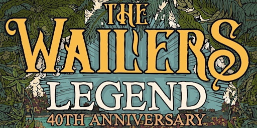 Immagine principale di The Wailers Legend 40th Anniversary 