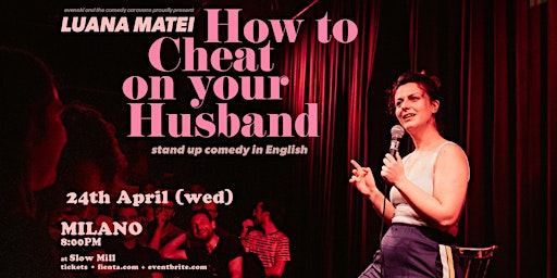 Primaire afbeelding van HOW TO CHEAT ON YOUR HUSBAND  • MILAN •  Stand-up Comedy in English