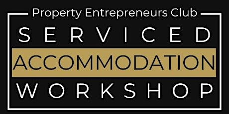 FREE Property Workshop - Serviced Accommodation Workshop (Virtual)