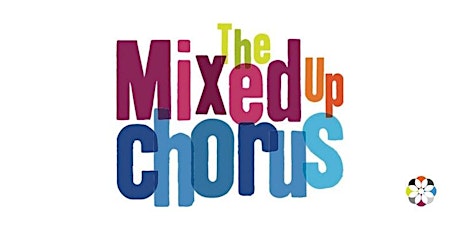 The Mixed Up Chorus: Summer Term 2024 Taster Session