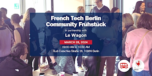 Hauptbild für French Tech Community Frühstück #17 with Le Wagon