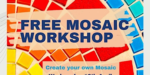 Imagem principal de Free Mosaic Workshop - Morning