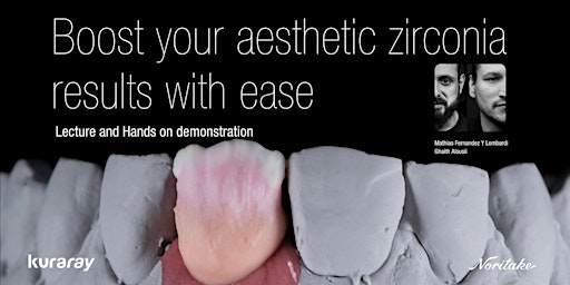 Immagine principale di Boost Your Aesthetic Zirconia Results with Ease, The Kuraray way | 9 May 