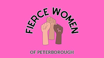 Image principale de Fierce Women Of Peterborough June Meet-Up