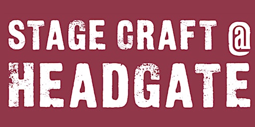 Primaire afbeelding van Stage Craft @ Headgate - Monday group - 3rd Block