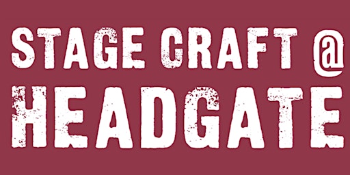 Stage Craft @ Headgate - Sunday 4pm group - 3rd Block primary image