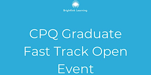 CPQ Graduate Fast Track Open Event primary image
