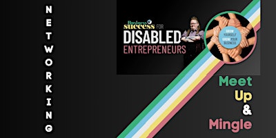 Meet Up And Mingle – Disabled Entrepreneurs primary image