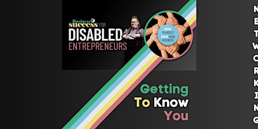 Primaire afbeelding van Getting To Know You Online Networking Event – Disabled Entrepreneurs