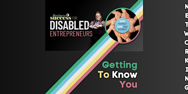 Getting To Know You Online Networking Event – Disabled Entrepreneurs