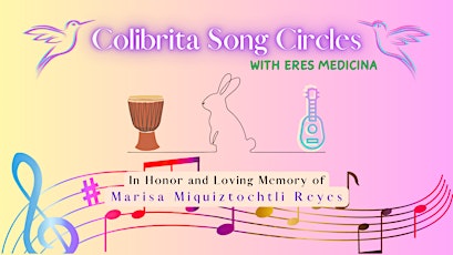 Colibrita Song Circles with Eres Medicina