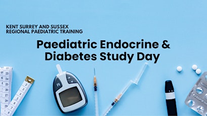 Paediatric Endocrine & Diabetes Study Day (KSS Regional Training Event)