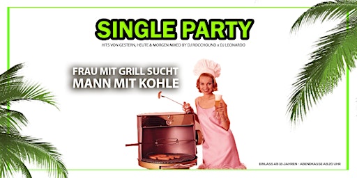 Hauptbild für Single Party - Frau mit Grill sucht Mann mit Kohle! - Hügelsheim