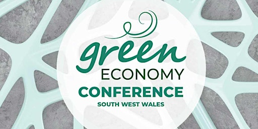 The Green Economy Conference - South West Wales