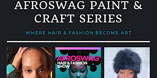 AfroSwag Paint & Craft Series - Part Two - Fashion as Art primary image