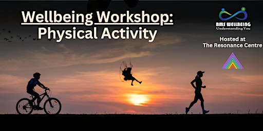 Imagem principal do evento Wellbeing Workshop: Physical Activity @ The Resonance Centre