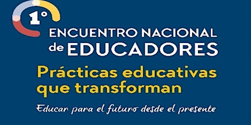 Hauptbild für 1º Encuentro Nacional de Educadores. Prácticas educativas que transforman