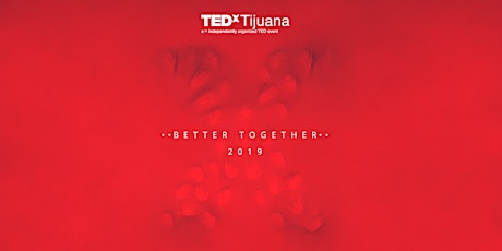 Imagen principal de TEDxTijuana 2019: Better Together