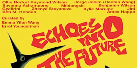 Echoes Into The Future (private view)