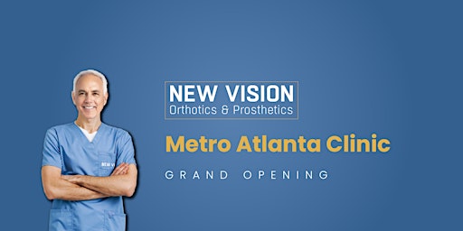 New Vision Orthotics and Prosthetics' Metro Atlanta Clinic Grand Opening! primary image