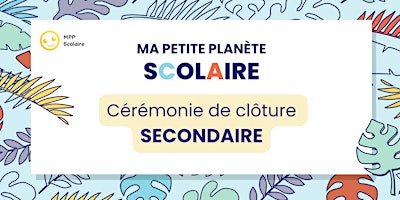 MPP Scolaire - Cérémonie de clôture SECONDAIRE  primärbild
