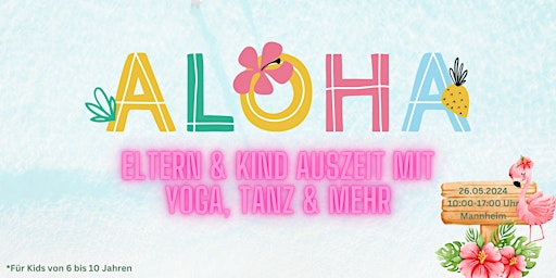 Aloha - Eltern & Kind Auszeit mit Yoga, Tanz und mehr primary image