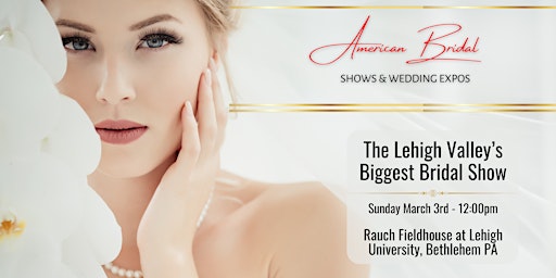 The Big Annual Bridal Show at Lehigh University Rauch Fieldhouse primary image
