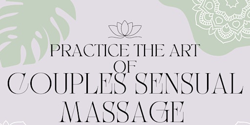 Hauptbild für Couples Sensual Massage Class:  The Art of Sensual Massage for Couples