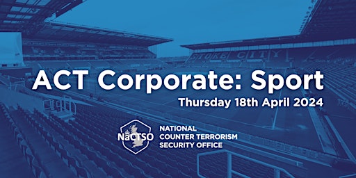 Action Counters Terrorism (ACT) Corporate: Sport Sector primary image