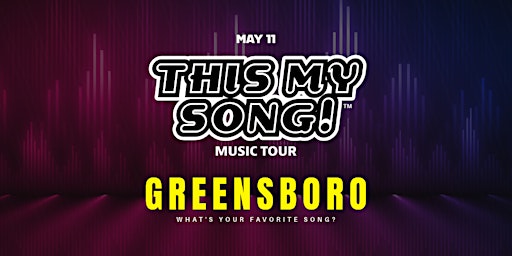 Primaire afbeelding van THIS MY SONG! | MUSIC TOUR | GREENSBORO | MAY 11