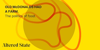 Hauptbild für OLD MCDONALD'S HAD A FARM - THE POLITICS OF FOOD