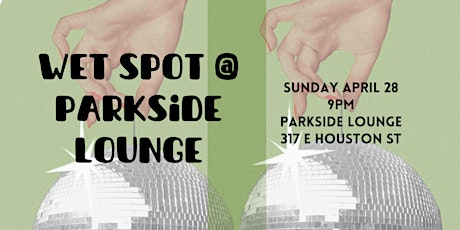 Wet Spot at Parkside Lounge 4/28