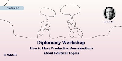 Primaire afbeelding van Diplomacy Workshop: Productive Conversations about Political Topics