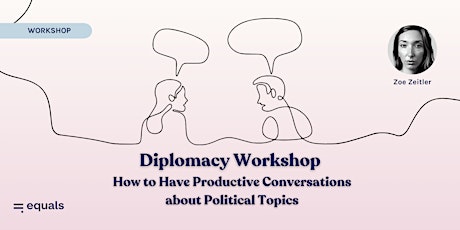 Diplomacy Workshop: Productive Conversations about Political Topics