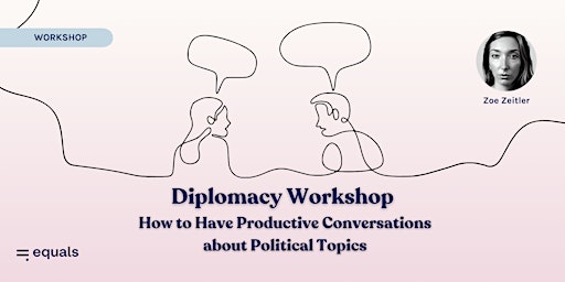 Imagem principal do evento Diplomacy Workshop: Productive Conversations about Political Topics