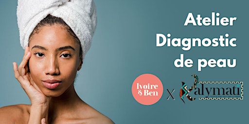 Atelier Diagnostic de peau Kalymati x Ivoire & Ben primary image